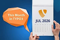 A person holds a calendar showing July 2026 with the TYPO3 logo. A speech bubble says This Month in TYPO3 on a blue background.