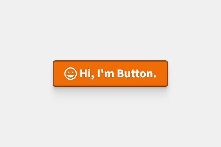 Oranger Button mit Smiley-Icon und der Aufschrift „Hi, I'm Button."