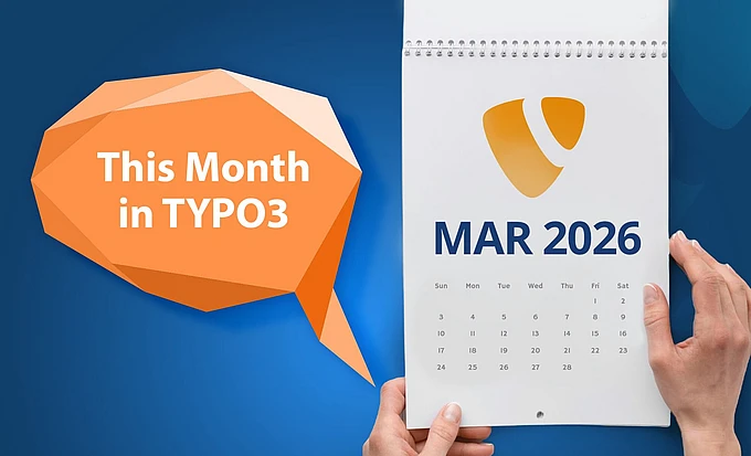 A person holds a calendar showing March 2026 with the TYPO3 logo. Beside it, an orange speech bubble says, This Month in TYPO3 against a blue background.