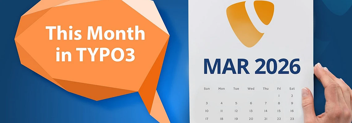 A person holds a calendar showing March 2026 with the TYPO3 logo. Beside it, an orange speech bubble says, This Month in TYPO3 against a blue background.